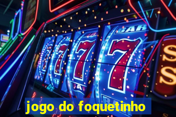 jogo do foquetinho