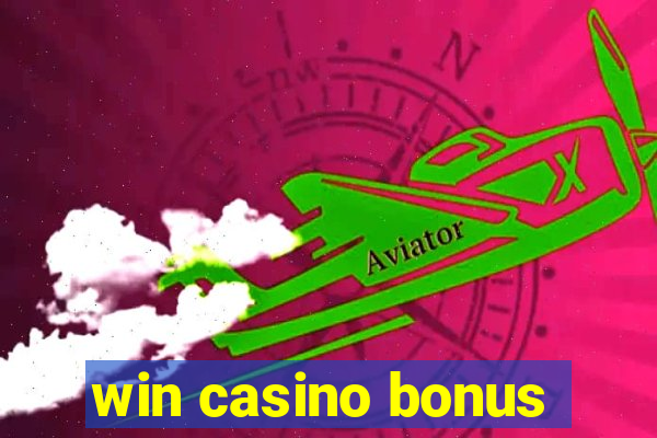 win casino bonus