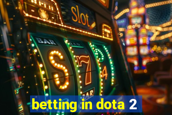 betting in dota 2