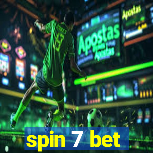 spin 7 bet