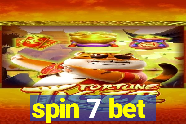 spin 7 bet