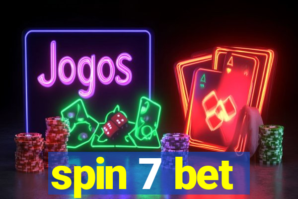 spin 7 bet