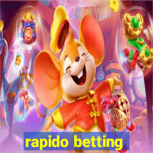 rapido betting