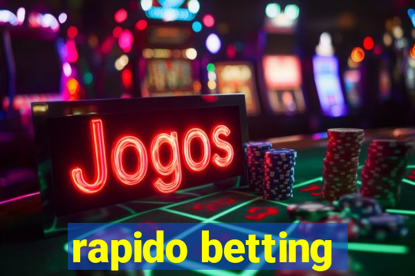 rapido betting