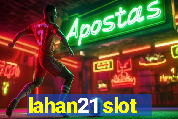 lahan21 slot