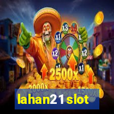 lahan21 slot