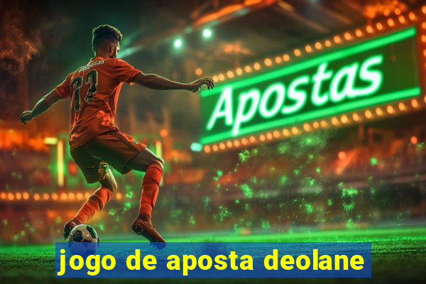 jogo de aposta deolane