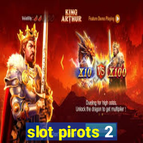 slot pirots 2