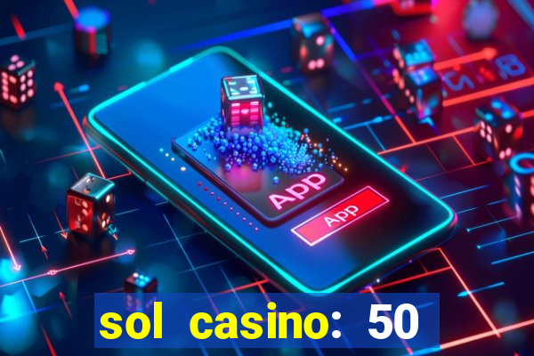 sol casino: 50 free spins