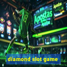 diamond slot game