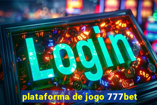 plataforma de jogo 777bet