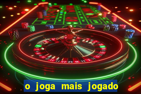 o joga mais jogado do mundo