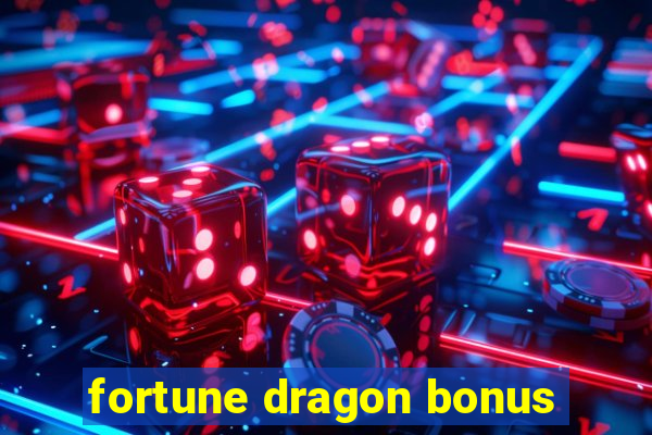 fortune dragon bonus