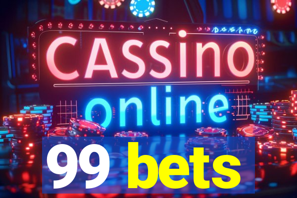 99 bets