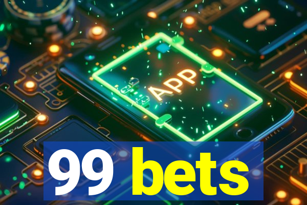 99 bets