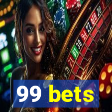 99 bets