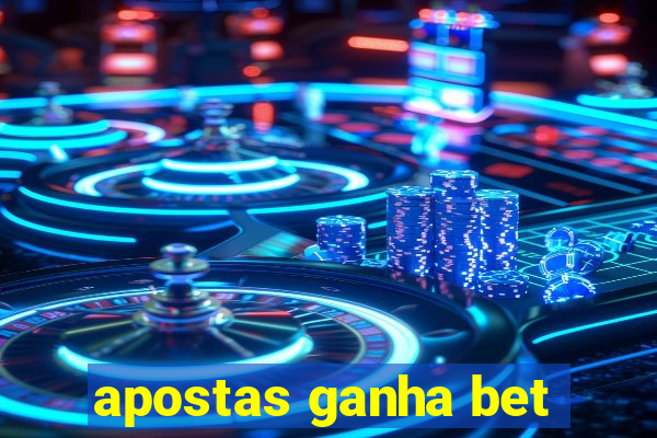 apostas ganha bet