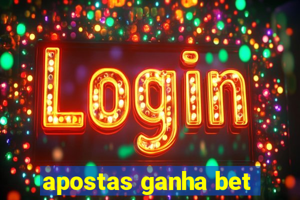 apostas ganha bet