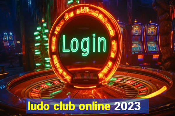 ludo club online 2023