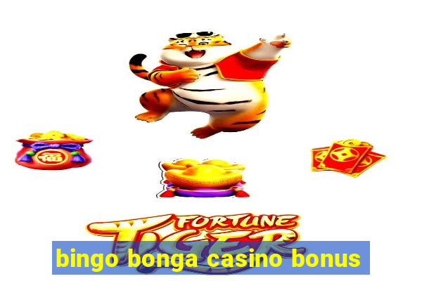 bingo bonga casino bonus