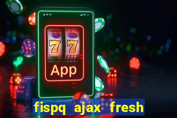 fispq ajax fresh limpeza profunda