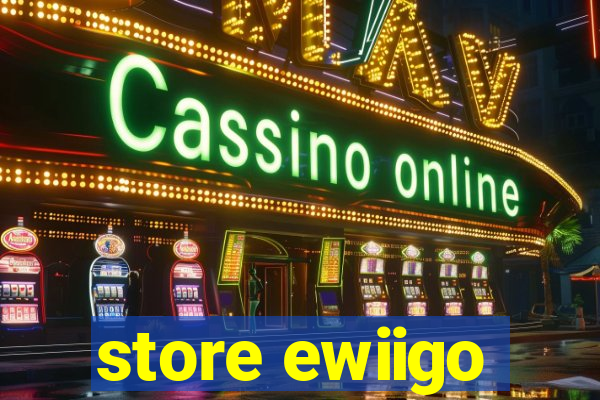 store ewiigo