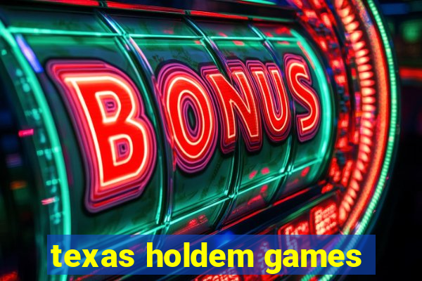 texas holdem games