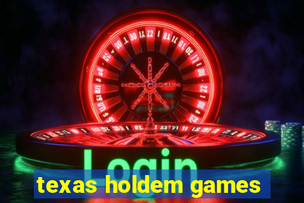 texas holdem games