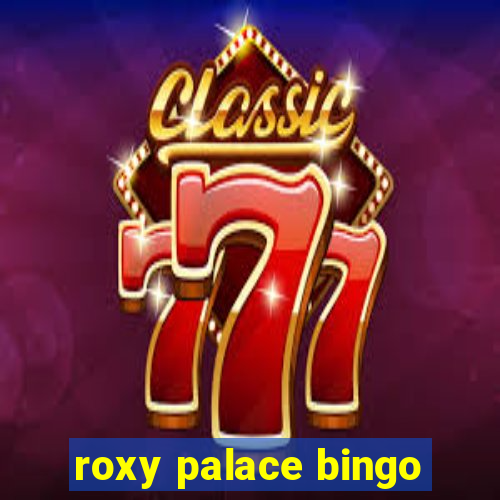 roxy palace bingo