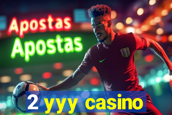 2 yyy casino