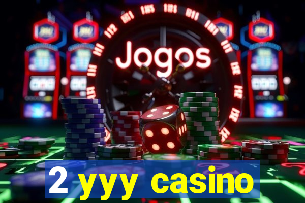 2 yyy casino