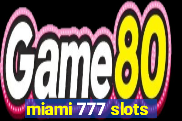 miami 777 slots