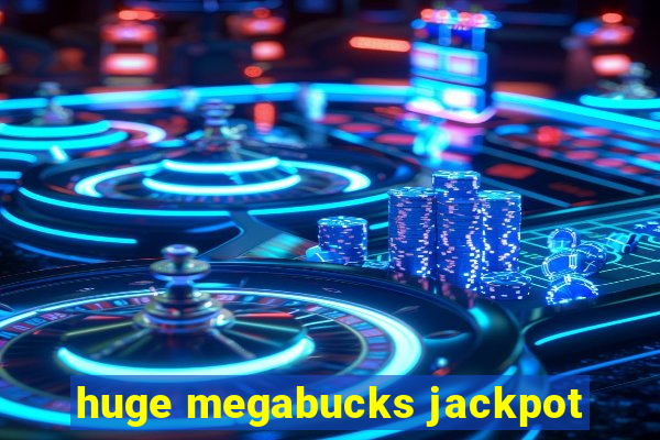 huge megabucks jackpot