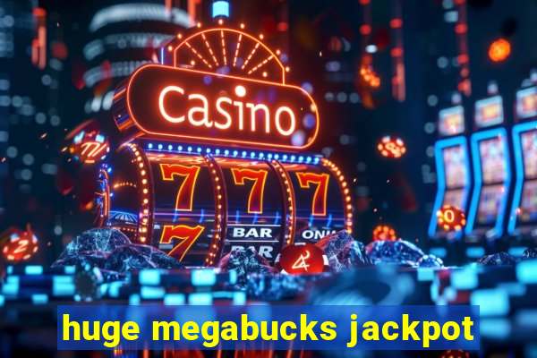 huge megabucks jackpot