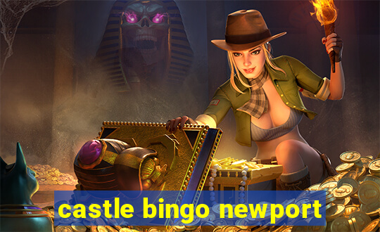 castle bingo newport