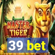 39 bet