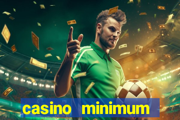 casino minimum deposit $1