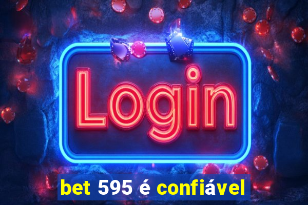 bet 595 é confiável