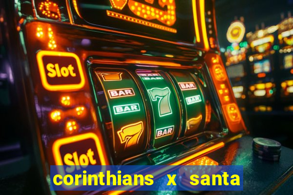 corinthians x santa cruz ao vivo hd