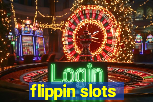 flippin slots