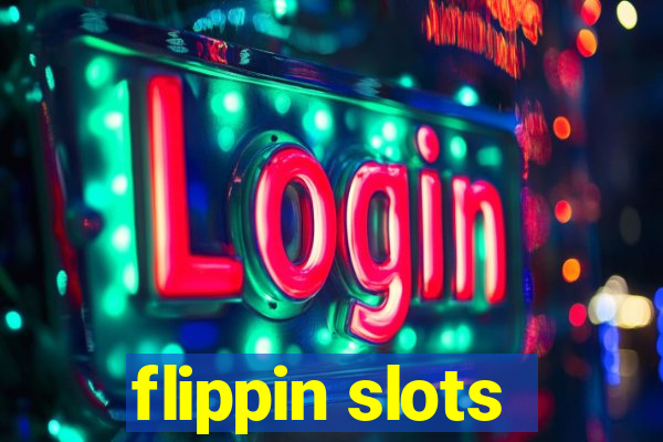 flippin slots