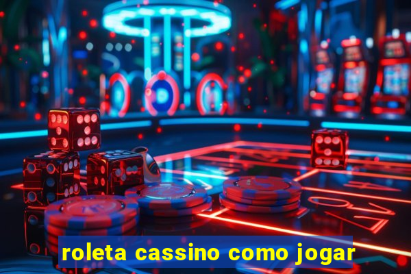 roleta cassino como jogar