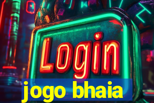 jogo bhaia