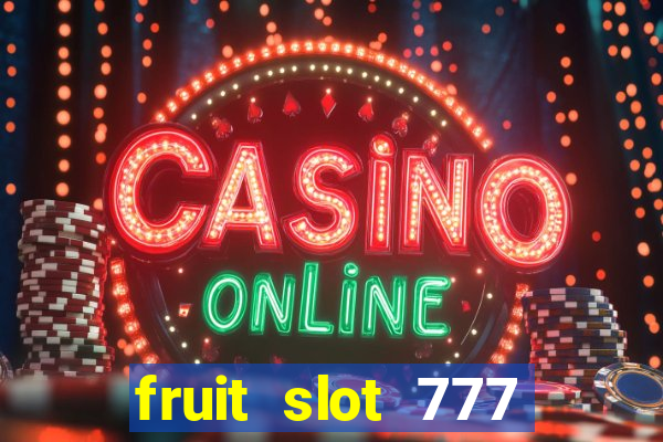 fruit slot 777 star bar