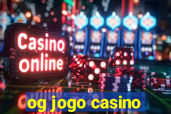 og jogo casino