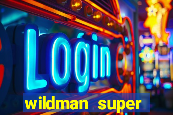 wildman super bonanza slot free play