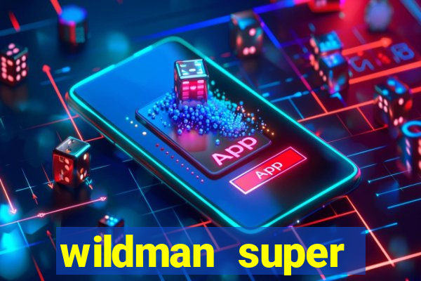 wildman super bonanza slot free play