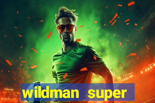 wildman super bonanza slot free play