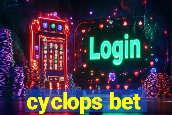 cyclops bet