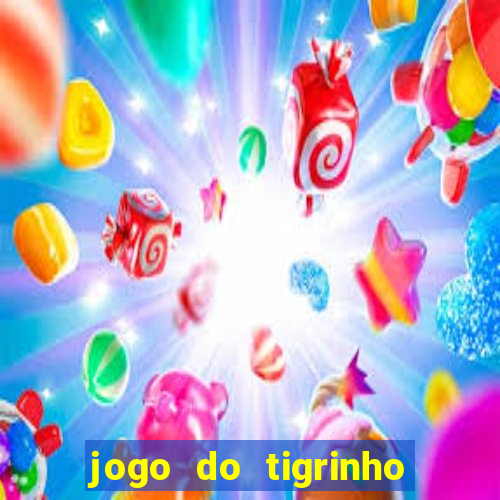 jogo do tigrinho fortune tiger